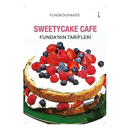 Sweetycake Cafe Funda’nın Tarifleri / İkinci Adam Yayınları / Funda Dumaner