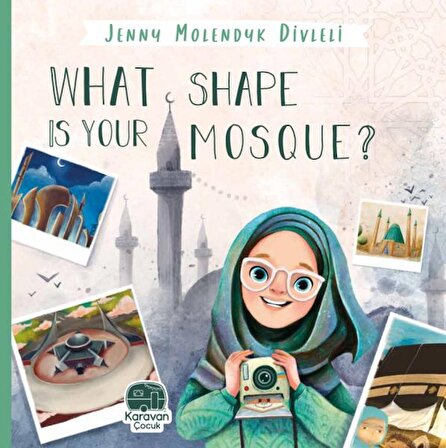 What Shape Is Your Mosque?, Jenny Molendyk Divleli