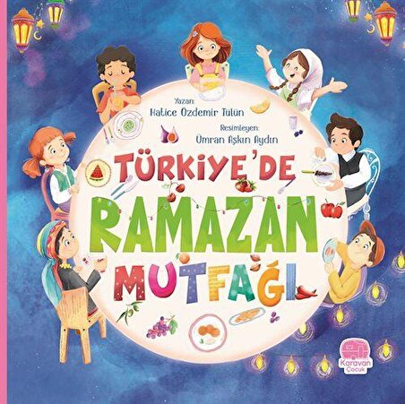 Türkiye'de Ramazan Mutfağı / Hatice Özdemir Tülün