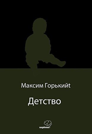 Детство (Çocukluğum) (Rusça) / Maksim Gorki