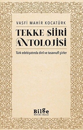 Vasfi Mahir Kocatürk Tekke Şiiri Antolojisi Türk Edebiyatında Dinî ve Tasavvufî Şiirler / Vasfi Mahir Kocatürk