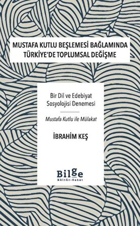 Mustafa Kutlu Beşlemesi Bağlamında Türkiye’De Toplumsal Değişme