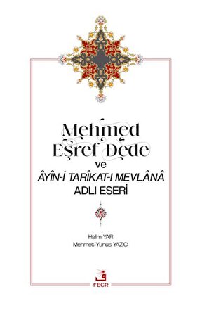 Mehmed Eşref Dede ve Âyîn-i Tarîkat-ı Mevlânâ Adlı Eseri
