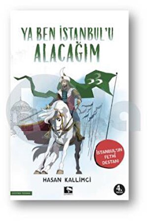 Ya Ben İstanbul'U Alacağım - Hasan Kallimci - Çınaraltı Yayınları