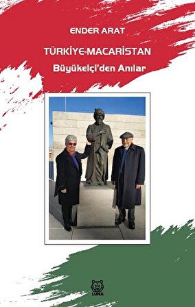 Türkiye-Macaristan Büyükelçi’den Anılar