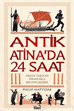 Antik Atina'da 24 Saat / Philip Matyszak