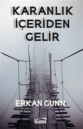 Karanlık İçeriden Gelir / Erkan Gunn