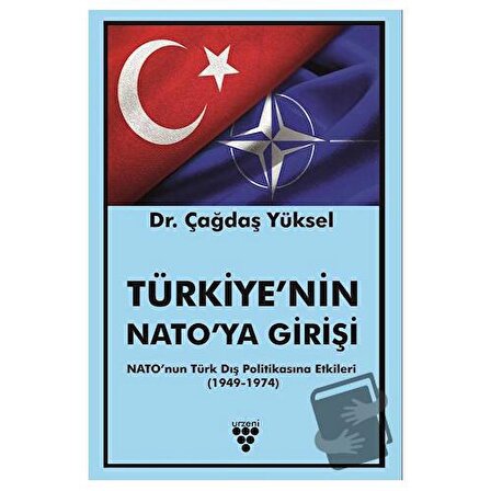 Türkiye'nin NATO'ya Girişi / Urzeni Yayıncılık / Çağdaş Yüksel