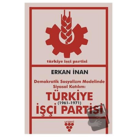 Türkiye İşçi Partisi / Urzeni Yayıncılık / Erkan İnan