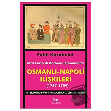 Osmanlı   Napoli İlişkileri (1737 1759) / Sarmal Kitabevi / Fatih Karabulut