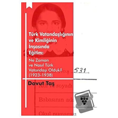 Türk Vatandaşlığının ve Kimliğinin İnşasında Eğitim / Urzeni Yayıncılık /