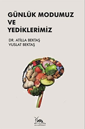 Günlük Modumuz ve Yediklerimiz / Dr. Atilla Bektaş