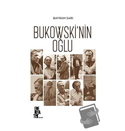Bukowski’nin Oğlu / Edebiyatist / Bayram Sarı