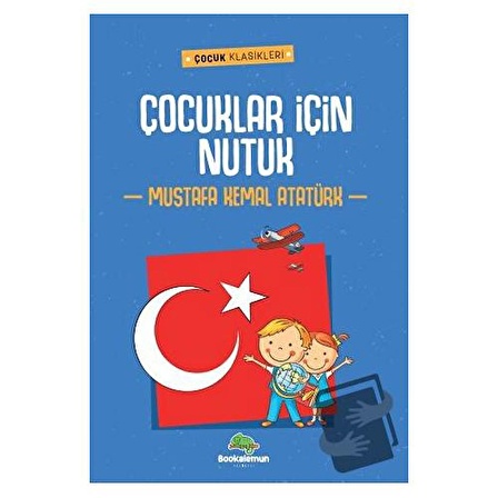 Çocuklar İçin Nutuk / Bookalemun Yayınevi / Mustafa Kemal Atatürk