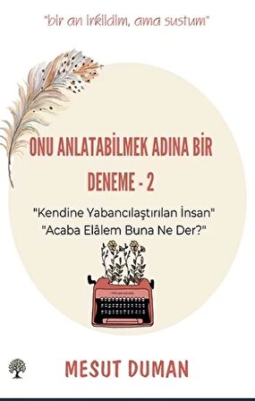 Onu Anlatabilmek Adına Bir Deneme - 2