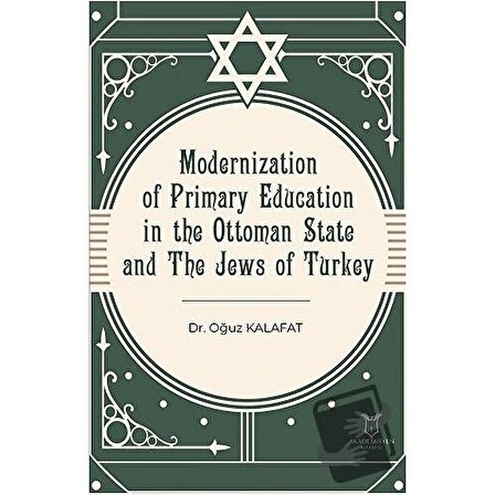 Modernization of Primary Education in the Ottoman State and the Jews of Turkey /