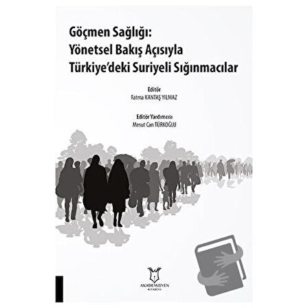 Göçmen Sağlığı: Yönetsel Bakış Açısıyla Türkiye’deki Suriyeli