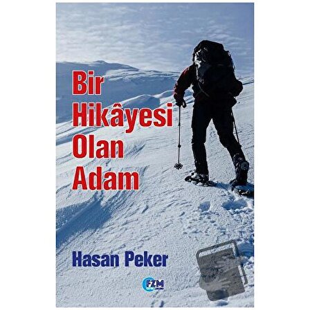 Bir Hikayesi Olan Adam / FZM Yayıncılık / Hasan Peker