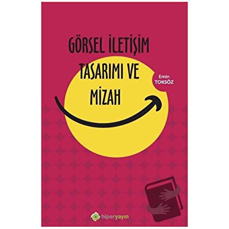 Görsel İletişim Tasarımı ve Mizah / Hiperlink Yayınları / Emin Toksöz