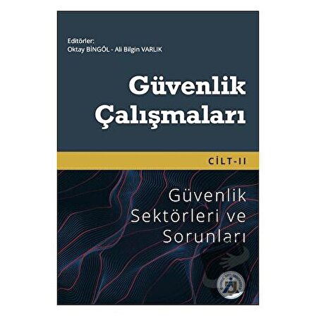 Güvenlik Çalışmaları Cilt II   Güvenlik Sektörleri ve Sorunları / İstanbul Arel