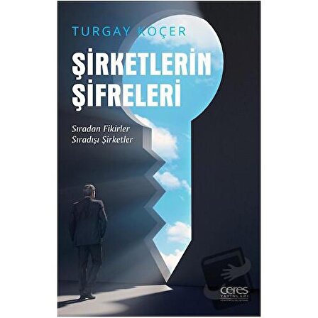 Şirketlerin Şifreleri / Ceres Yayınları / Turgay Koçer