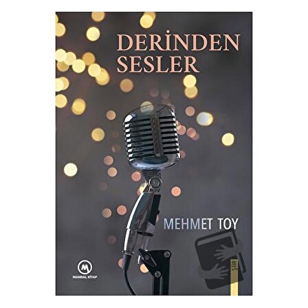 Derinden Sesler / Mandal Kitap / Mehmet Toy