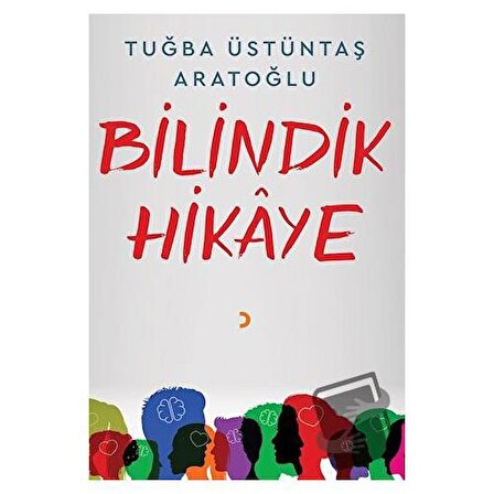 Bilindik Hikaye / Cinius Yayınları / Tuğba Üstüntaş Aratoğlu