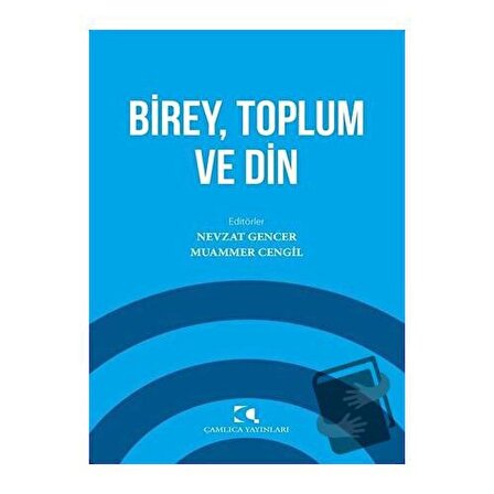Birey Toplum ve Din / Çamlıca Yayınları / Kolektif