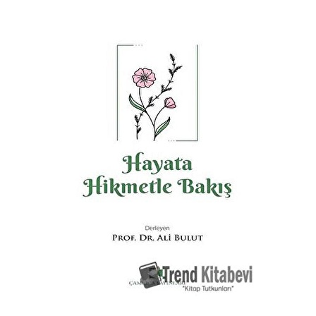 Hayata Hikmetle Bakış