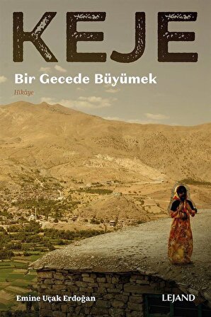 Keje & Bir Gecede Büyümek / Emine Uçak Erdoğan