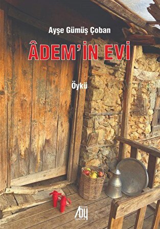 Adem'in Evi / Ayşe Gümüş Çoban