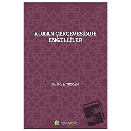 Kur'an Çerçevesinde Engelliler / Hiperlink Yayınları / Münir Tezcan