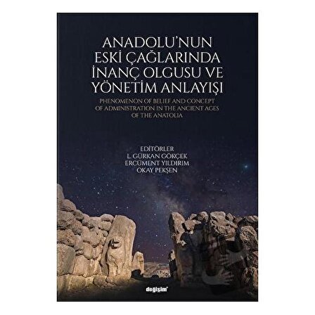 Anadolu'nun Eski Çağlarında İnanç Olgusu ve Yönetim Anlayışı / Değişim
