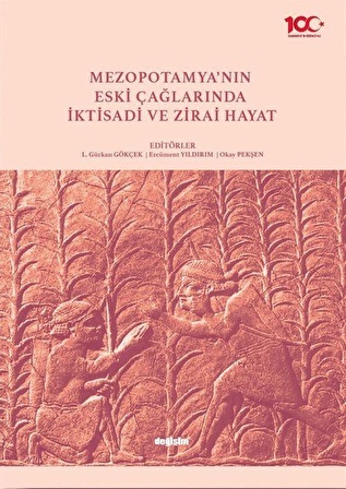 Mezopotamya'nın Eski Çağlarında İktisadi ve Zirai Hayat / L. Gürkan Gökçek