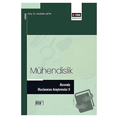 Mühendislik Alanında Uluslararası Araştırmalar II / Eğitim Yayınevi   Bilimsel