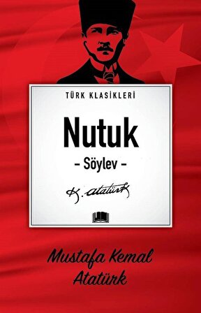 Nutuk (Söylev) / Türk Klasikleri / Mustafa Kemal Atatürk