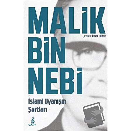 İslami Uyanışın Şartları / Ekin Yayınları / Malik Bin Nebi