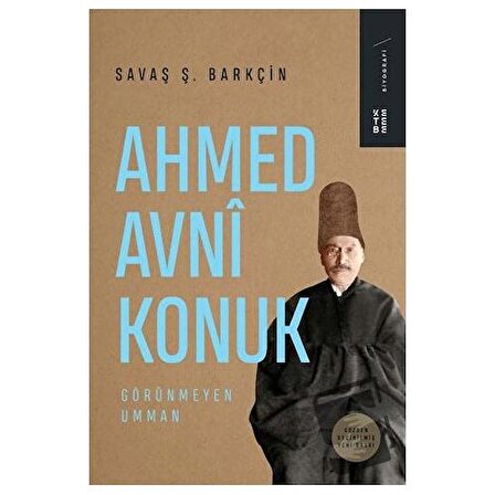Ahmed Avni Konuk Görünmeyen Umman / Ketebe Yayınları / Savaş Ş. Barkçin