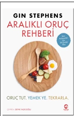 Aralıklı Oruç Rehberi- Oruç Tut. Yemek Ye. Tekrarla