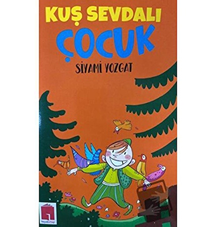 Kuş Sevdalı Çocuk / Hayal Kitap / Siyami Yozgat