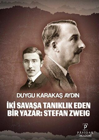 İki Savaşa Tanıklık Eden Bir Yazar: Stefan Zweig / Duygu Karakaş Aydın