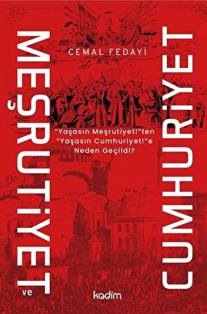 Meşrutiyet ve Cumhuriyet / Cemal Fedayi