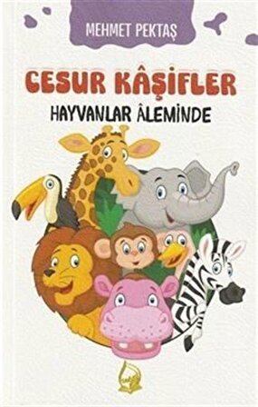 Ürün Adı: Cesur Kaşifler 2 / Hayvanlar Aleminde / Mehmet Pektaş