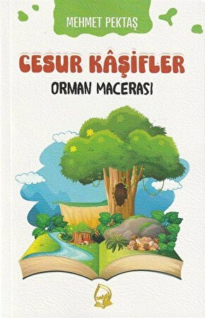 Cesur Kaşifler 4 / Orman Macerası / Mehmet Pektaş