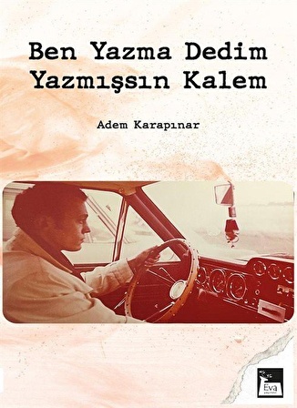 Ben Yazma Dedim Yazmışsın Kalem