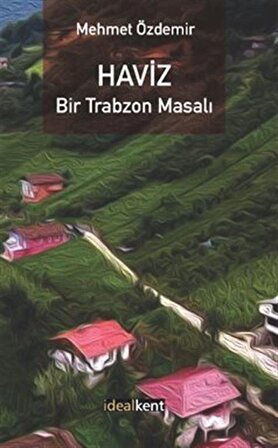 Haviz / Bir Trabzon Masalı / Mehmet Özdemir