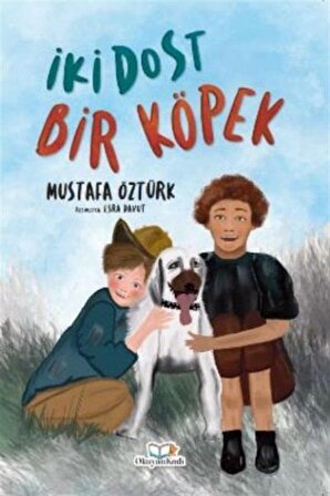 İki Dost Bir Köpek / Mustafa Öztürk