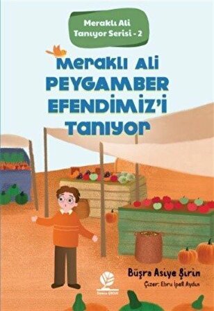 Meraklı Ali Peygamber Efendimiz'i Tanıyor / Meraklı Ali Tanıyor Serisi 2 / Büşra Asiye Şirin