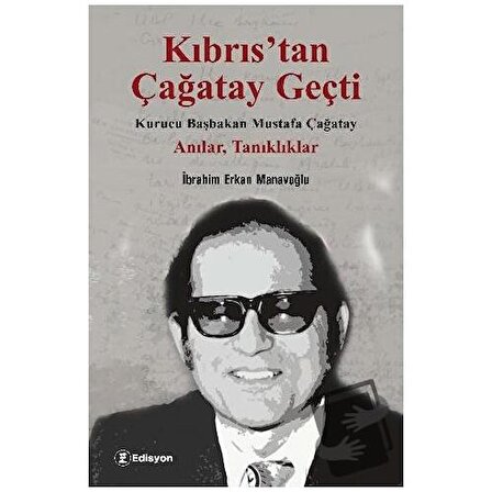 Kıbrıs’tan Çağatay Geçti / Edisyon Kitap / İbrahim Erkan Manavoğlu