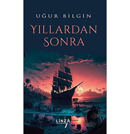Yıllardan Sonra / Linza Yayınları / Uğur Bilgin